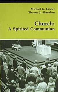 Church: A Spirited Communion (Paperback)