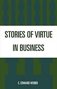 Stories of Virtue in Business (Paperback)
