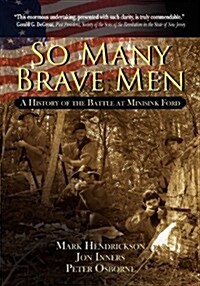 So Many Brave Men: A History of the Battle at Minisink Ford (Paperback)