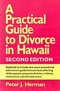 A Practical Guide to Divorce in Hawaii, 2nd Ed. (Paperback, 2, Revised)