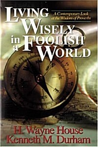 Living Wisely in a Foolish World (Paperback)