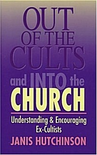 Out of the Cults and Into the Church (Paperback)