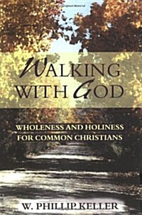 Walking with God: Wholeness and Holiness for Common Christians (Paperback)