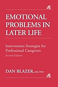 Emotional Problems in Later Life: Intervention Strategies for Professional Caregivers (Paperback, 2)