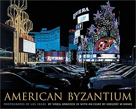 American Byzantium: Photographs of Las Vegas (University of Arizona Southwest Center series) (Hardcover)