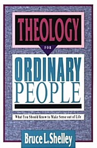 Theology for Ordinary People: Over 300 Terms & Ideas Clearly & Concisely Defined (Paperback, Print on Demand)