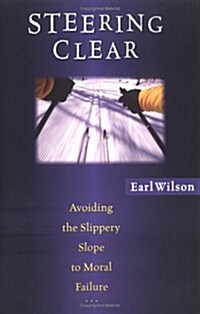 Steering Clear: Avoiding the Slippery Slope to Moral Failure (Paperback, Print on Demand)