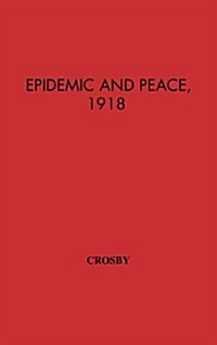 Epidemic and Peace, 1918 (Hardcover)