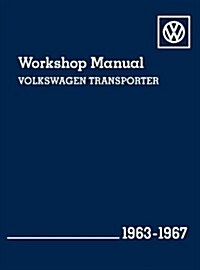 Volkswagen Transporter (Type 2) Workshop Manual: 1963-1967 (Hardcover)