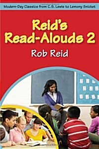 Reids Read-Alouds 2: Modern-Day Classics from C.S. Lewis to Lemony Snicket (Paperback)