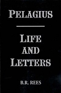 Pelagius: Life and Letters (Paperback)