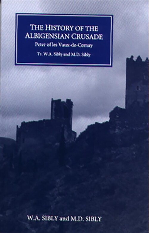 The History of the Albigensian Crusade : Peter of les Vaux-de-Cernays `Historia Albigensis (Paperback)