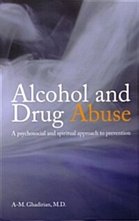 Alcohol and Drug Abuse: A Psychosocial and Spiritual Approach (Paperback)