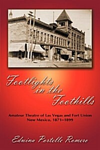 Footlights in the Foothills (Paperback)