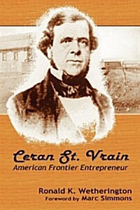 Ceran St. Vrain, American Frontier Entrepreneur (Paperback, New)