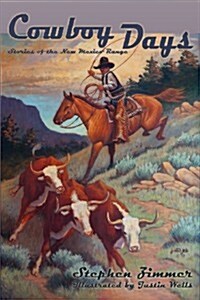 Cowboy Days: Stories of the New Mexico Range (Paperback)