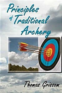 Principles of Traditional Archery (Paperback)