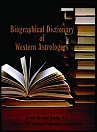 Biographical Dictionary of Western Astrologers (Hardcover)