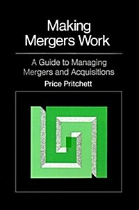 Making Mergers Work: A Guide to Managing Mergers and Acquisitions (Hardcover)