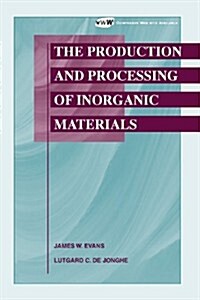 The Production and Processing of Inorganic Materials (Paperback)