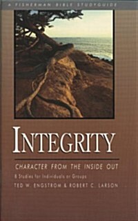 Integrity: Character from the Inside Out (Paperback)