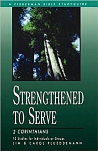 Strengthened to Serve: 2 Corinthians (Paperback)