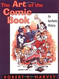 The Art of the Comic Book: An Aesthetic History (Paperback)