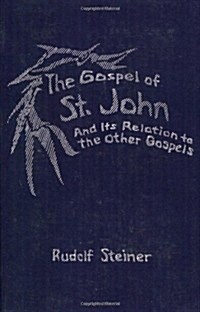 The Gospel of St. John: And Its Relation to the Other Gospels (Cw 112) (Paperback, 2, (Rev Translatio)