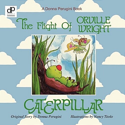 The Flight of Orville Wright Caterpillar (Paperback)