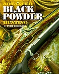 Advanced Black Powder Hunting (Paperback, 0)