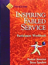 Fabled Service, Participant Workbook: Ordinary Acts, Extraordinary Outcomes (Paperback)