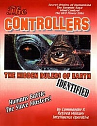The Controllers: The Rulers of Earth Identified (Paperback)