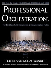 Professional Orchestration Vol 1: Solo Instruments & Instrumentation Notes (Paperback)
