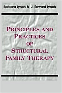 Principles and Practice of Structural Family Therapy (Paperback)