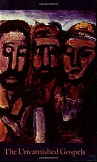 The Unvarnished Gospels (Paperback)