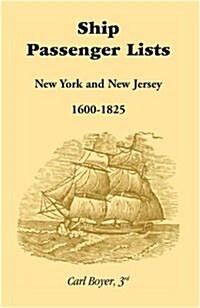 Ship Passenger Lists, New York and New Jersey (1600-1825) (Paperback)