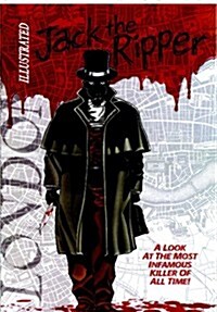 The Illustrated Jack the Ripper (Paperback)