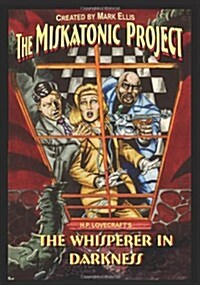 The Miskatonic Project: H.P. Lovecrafts the Whisperer in the Darkness (Paperback)