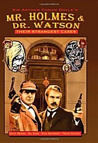 Mr. Holmes & Dr. Watson: Their Strangest Cases (Paperback)