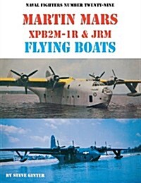 Martin Mars Xpb2m-1r & Jrm Flying Boats (Paperback)