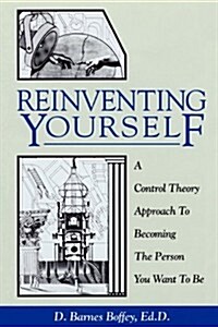 Reinventing Yourself: A Control Theory Approach to Becoming the Person You Want to Be (Paperback)