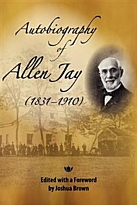 Autobiography of Allen Jay (Paperback)