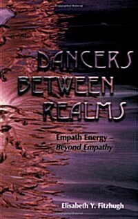 Dancers Between Realms-empath Energy, Beyond Empathy (Paperback)