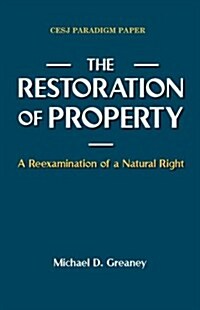 The Restoration of Property: A Reexamination of a Natural Right (Paperback)