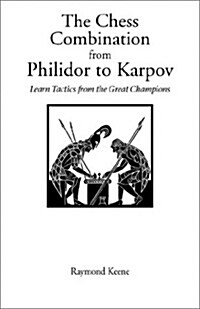 The Chess Combination from Philidor to Karpov (Paperback, Revised)