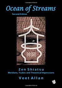 Ocean of Streams : Zen Shiatsu - Meridians, Tsubos and Theoretical Impressions (Paperback, 2 Revised edition)
