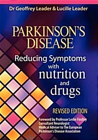 Parkinsons Disease : Reducing Symptoms with Nutrition and Drugs (Paperback, 3 Revised edition)