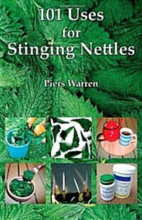 101 Uses for Stinging Nettles (Paperback)