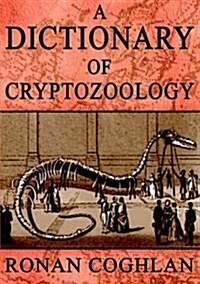 A Dictionary of Cryptozoology (Paperback)