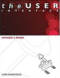 The User Interface; Concepts and Design (Paperback, 2 ed)